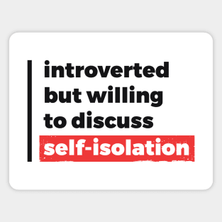 Introverted but willing to discuss self-isolation (Black & Red Design) Magnet